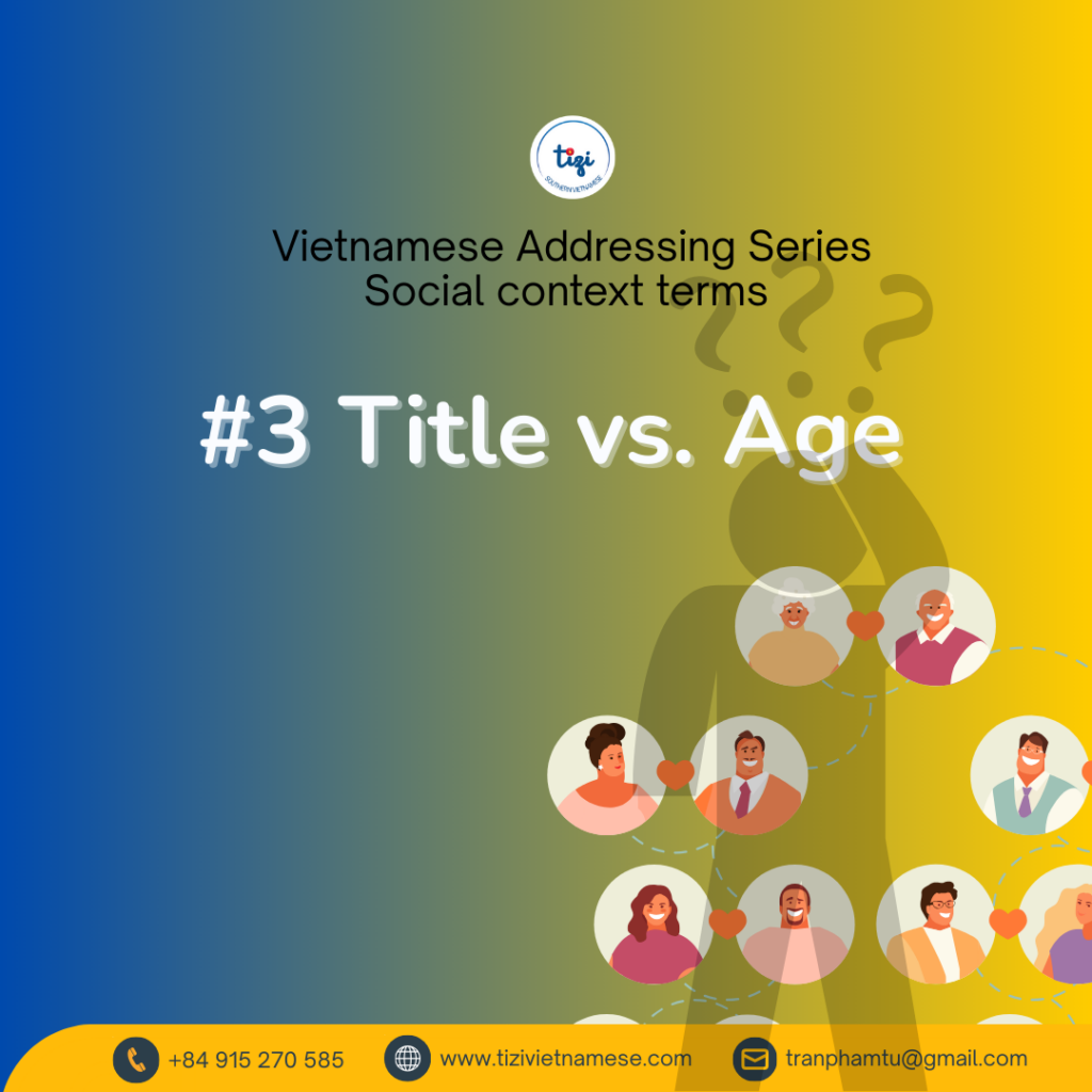 Vietnamese Addressing Series: #3 Title vs. Age